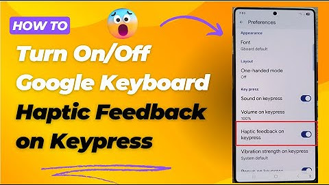 🔲 How to Turn On/Off Google Keyboard Haptic Feedback on Keypress | Galaxy S25/S25+/Ultra