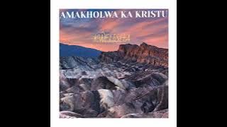 AMAKHOLWA KA KRISTU ,ALBUM ,(KWELISHA)