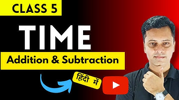 Time | Addition and Subtraction | Part 2 | Class 5 Maths