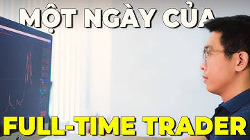 Ôi Mệt Và Căng Thẳng Lắm!: Một Ngày Làm Việc Của Một "FULL-TIME TRADER" - 24h Là Không Đủ | mInvest