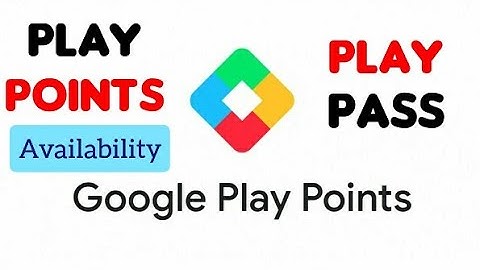 Google Play Points & Google Play Pass | Availability