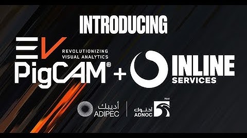 PigCam + Inline Services ADIPEC VIDEO 1