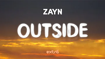 ZAYN - Outside (Lyrics)