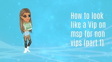 How to look like a vip on msp for non vips (part 1)