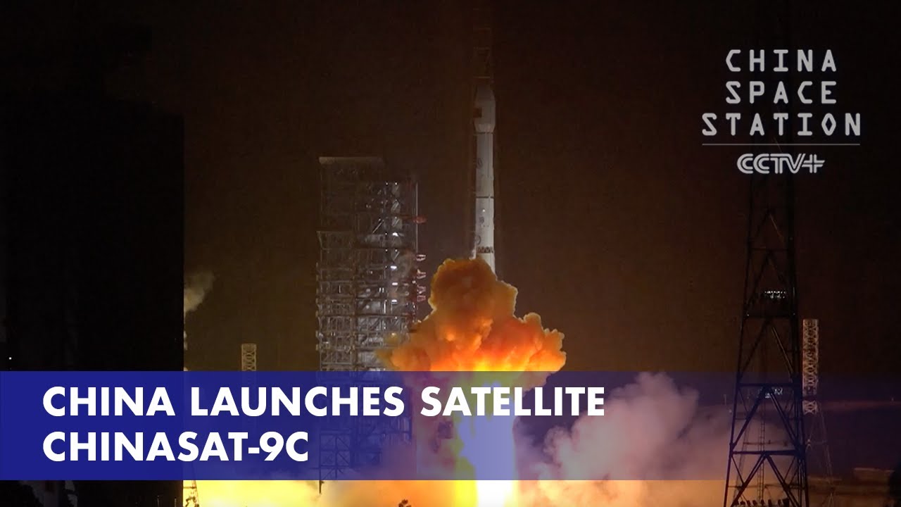 China Launches Satellite Chinasat-9C - YouTube