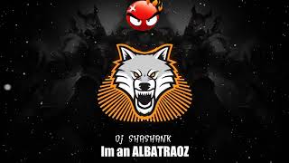 AronChupa - I'm an Albatraoz ( DIRTY TRIBE,MIX)DJ SHASHANK