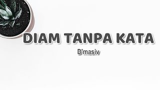 D'masiv - Diam Tanpa Kata (Lyric)