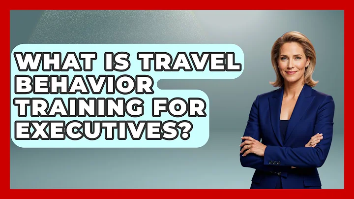 What Is Travel Behavior Training for Executives? | Etiquette for Executives News