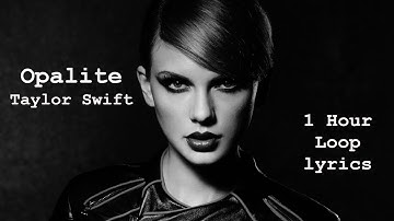 Thumbnail of Opalite - Taylor Swift | 1 Hour | Loop | lyrics