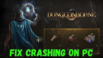 How To Fix Dungeonborne Crashing Error On PC | Fix Dungeonborne Crashing At Startup Error