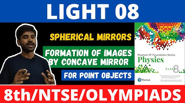 Class 8 | Light 08 | Pearson IIT Foundation Series | Concave Mirror : Image Formation (Pt. Obj)