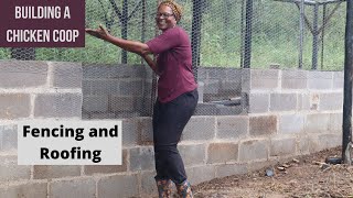 Building A Chicken Coop: Fencing and RoofingPart 3