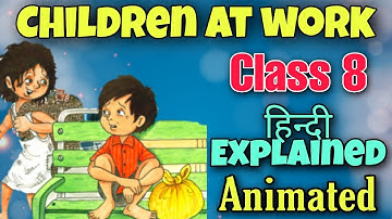 Class 8 English | Children at work | Chapter 2 | Hindi Explained