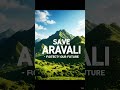 Save Aravali Before It’s Too Late 🌿 share it with everyone #viral #viralvideo #aravalihills