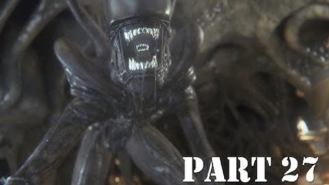 Alien Isolation Gameplay Walkthrough [Part 27][Insane Mission Unedited Version]