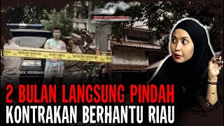 PULANG KAMPUNG MALAH KENA MENTAL...!! TEROR SETAN DI KONTRAKAN BERHANTU RIAU..!!