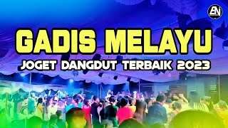 JOGET DANGDUT TERBAIK 2023 - GADIS MELAYU - Eriick Nillano Remix 