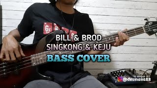 Video thumbnail of "Bass COVER || SINGKONG & KEJU - Bill & Brod"