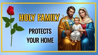 PROTECTION Prayer to the Holy Family   Protect Your Home TODAY