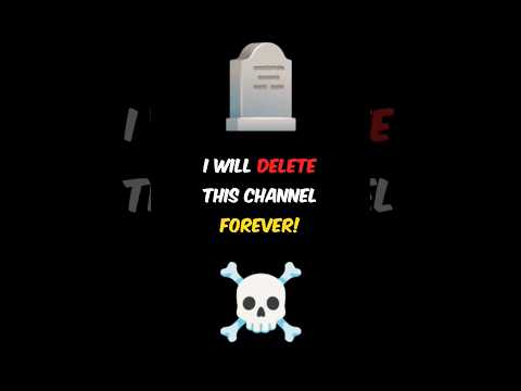 10 Comments & I'll DELETE My Channel Forever!