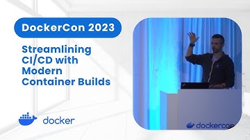 Streamlining CI/CD with Modern Container Builds (DockerCon 2023)