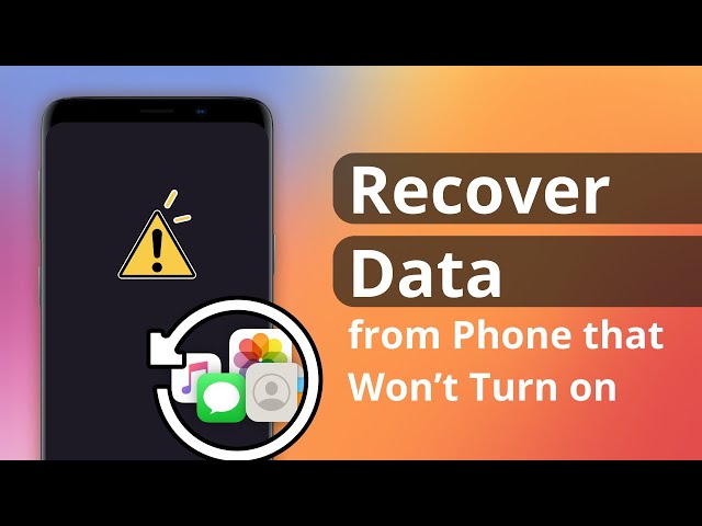 How Can I Recover Data from My Android Phone That Wont Turn on  