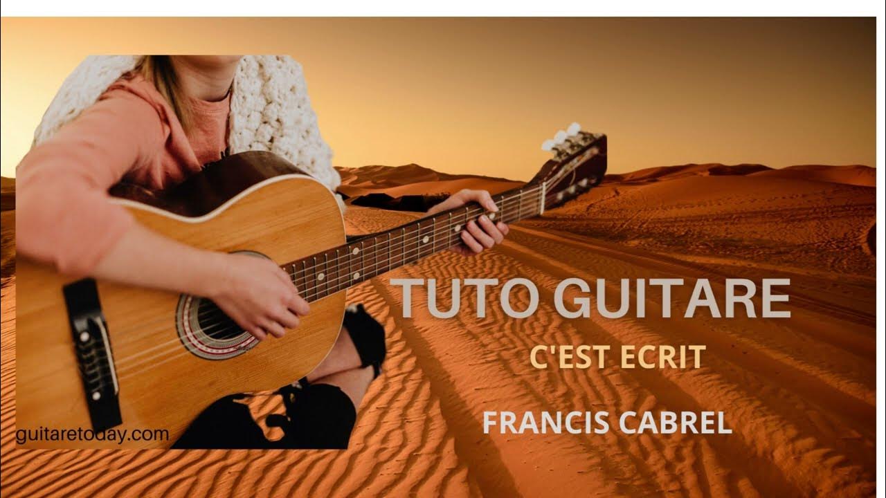 Tuto guitare c est crit francis cabrel youtube