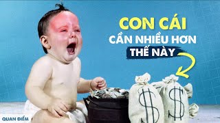 Có tiền sinh con, chắc gì hạnh phúc? | Narcy Nguyen | Quan điểm