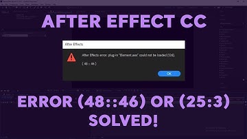 Adobe After Effect Error (48::46) or (25:3) Solved! | Plugin Mismatch Eroor