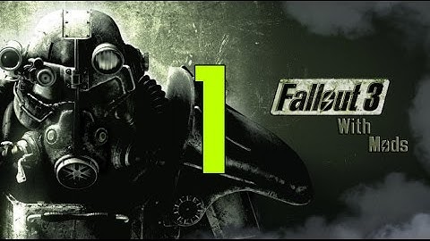 Fallout 3 (Modded) Part 1 - The Bright Future Ahead