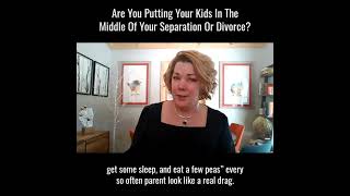 Are You Putting Your Kids In The Middle Of Your Separation Or Divorce?