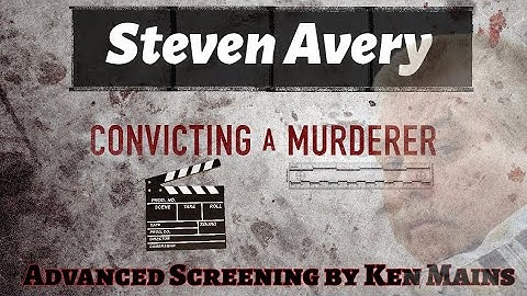 Steven Avery | Convicting a Murderer | Advanced Screening by Renowned Cold Case Detective Ken Mains