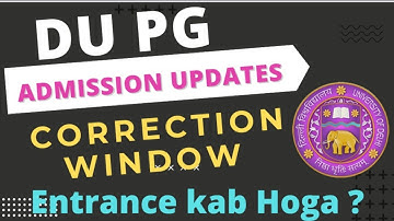 Delhi University PG Admission Update 2022 - Correction Windows & Update your Marks