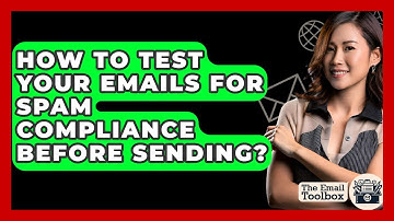 How To Test Your Emails For Spam Compliance Before Sending? - TheEmailToolbox.com
