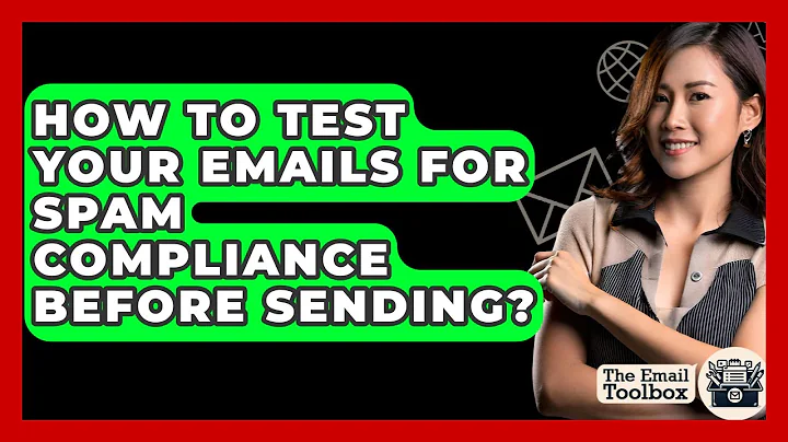 How To Test Your Emails For Spam Compliance Before Sending? - TheEmailToolbox.com