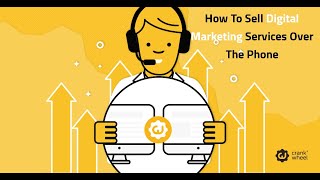 How to Sell Digital Marketing Over The Phone  - Testimonials from CrankWheel users