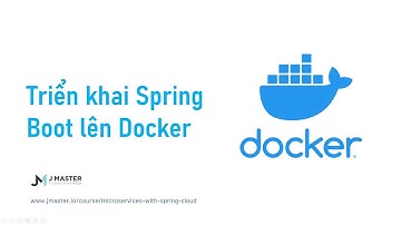 Docker 05 - Triển khai Spring Boot lên Docker