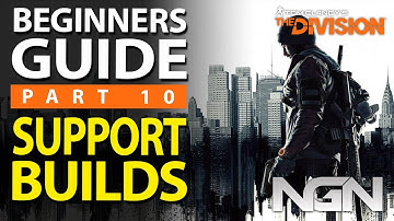 Beginners Guide to Support Builds || Part 10 || The Division 1.8
