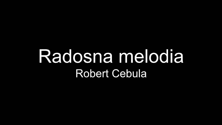 #9 radosna melodia-Robert Cebula