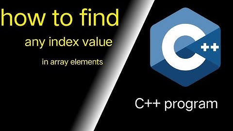 how to find any index value in array elements in c++ program
