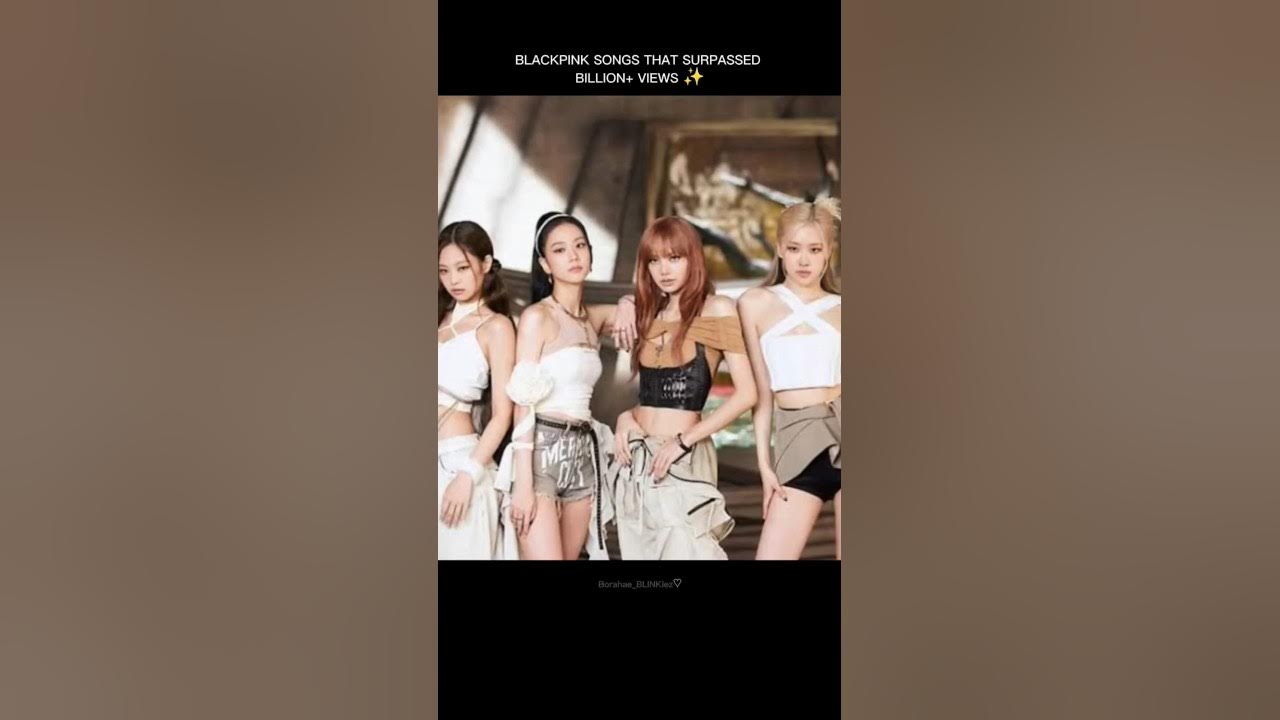 Blackpink songs that SURPASSED 1 BILLION VIEWS π#viralvideo #blackpink#jennie#lisa#jisoo#rosΓ©#blink Blackpink songs that SURPASSED 1 BILLION VIEWS π#viralvideo #blackpink#jennie#lisa#jisoo#rosΓ©#blink