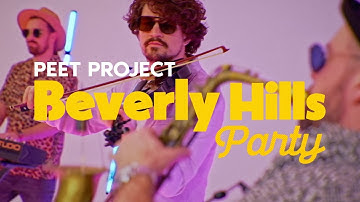 Peet Project - Beverly Hills Party [OFFICIAL VIDEO]