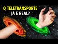 O teletransporte chegará mais cedo do que você pensa