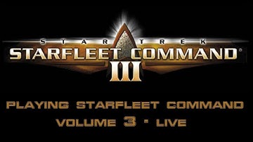 Lets Play Starfleet Command Vol. 3 LIVE