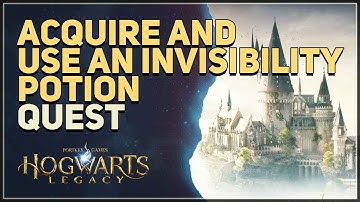 Acquire and use an Invisibility Potion Hogwarts Legacy