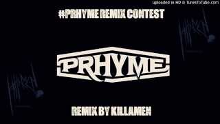 #PRhymeRemixContest  KILLAMEN REMIX