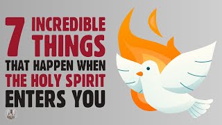 PRAYER Secrets: 7 INCREDIBLE THINGS That Happen When The HOLY SPIRIT Enters You