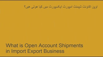 What is Open Account Shipments in Import Export Business