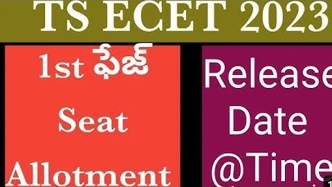 Ts ECET 2023 1st phase seat allotment date and time