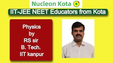 Mathematical Tools- 09 By RS Sir B.Tech IIT Kanpur @ NUCLEON IIT JEE / NEET PHYSICS KOTA